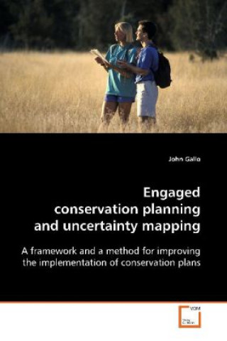 Engaged conservation planning and uncertainty mapping