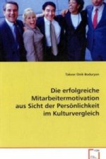 Die erfolgreiche Mitarbeitermotivation aus Sicht der Persönlichkeit im Kulturvergleich