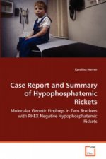 Case Report and Summary of Hypophosphatemic Rickets