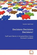 Decisions Decisions Decisions! Staff and Clients in Acquired Brain Injury Outreach Contexts