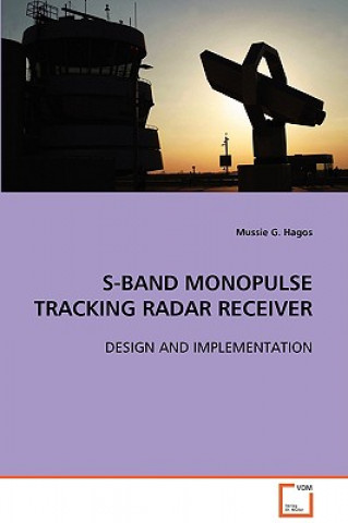 S-Band Monopulse Tracking Radar Receiver (Mussie G Hagos)(Miękka)