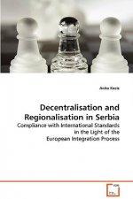 Decentralisation and Regionalisation in Serbia