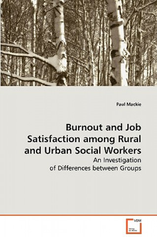 Burnout and Job Satisfaction among Rural and Urban Social Workers