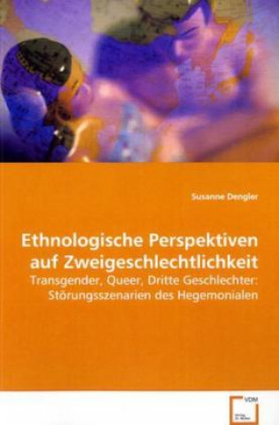Ethnologische Perspektiven auf Zweigeschlechtlichkeit