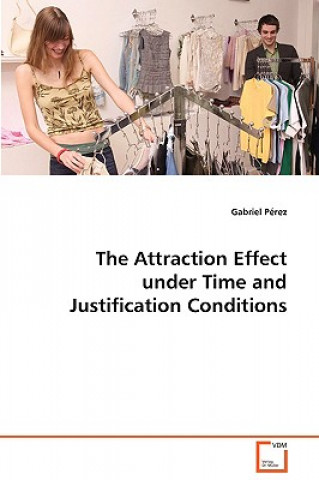 Attraction Effect under Time and Justification Conditions