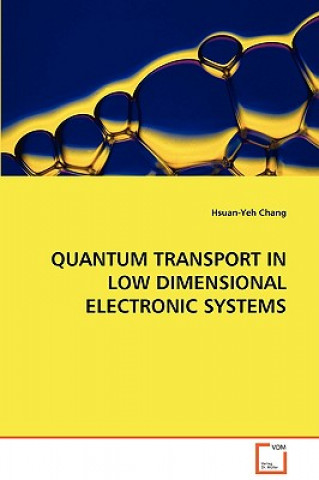 Quantum Transport in Low Dimensional Electronic Systems