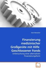 Finanzierung medizinischer Großgeräte mit Hilfe Geschlossener Fonds