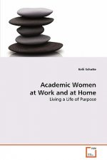 Academic Women at Work and at Home