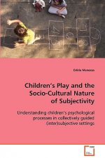 Childrens Play and the Socio-Cultural Nature of Subjectivity