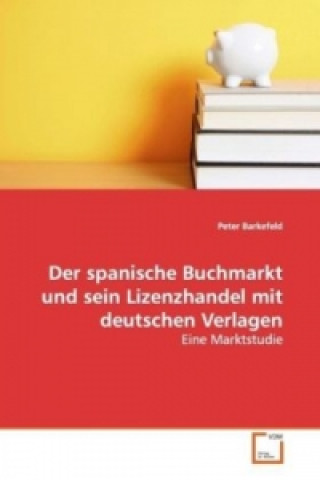 Der spanische Buchmarkt und sein Lizenzhandel mit  deutschen Verlagen