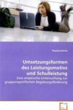 Umsetzungsformen des Leistungsmotivs und Schulleistung