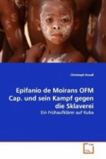 Epifanio de Moirans OFM Cap. und sein Kampf gegen die Sklaverei