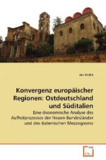 Konvergenz europäischer Regionen: Ostdeutschland und Süditalien