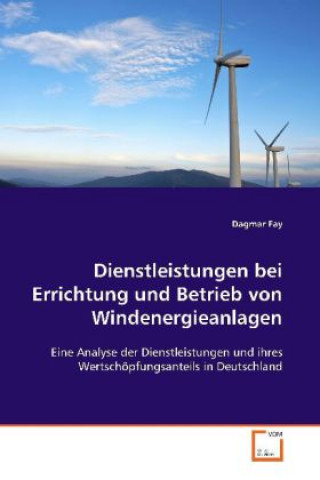Dienstleistungen bei Errichtung und Betrieb von  Windenergieanlagen