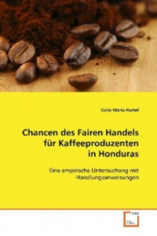 Chancen des Fairen Handels für Kaffeeproduzenten inHonduras