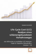 Life Cycle Cost (LCC) Analyse eines schienengebundenen Verkehrsweges