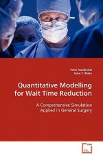 Quantitative Modelling for Wait Time Reduction