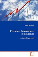 Premium Calculations in Insurance Actuarial Approach