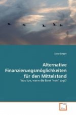 Alternative Finanzierungs- möglichkeiten für den  Mittelstand