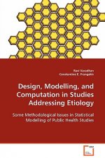 Design, Modelling, and Computation in Studies Addressing Etiology