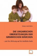 DIE UNGARISCHEN ÜBERSETZUNGEN DER GRIMMSCHEN MÄRCHEN
