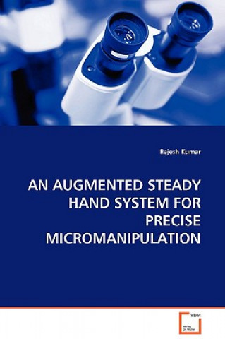 Augmented Steady Hand System for Precise Micromanipulation