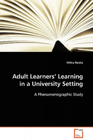 Adult Learners' Learning in a University Setting