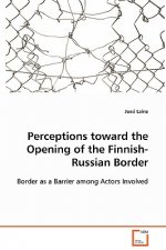 Perceptions toward the Opening of the Finnish-Russian Border