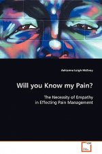 Will You Know my Pain?