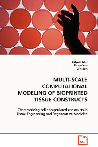 Multi-Scale Computational Modeling of Bioprinted Tissue Constructs