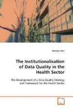 The Institutionalisation of Data Quality in the  Health Sector