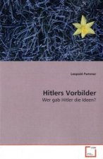 Hitlers Vorbilder