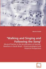 Walking and Singing and Following the Song