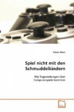 Spiel nicht mit den Schmuddelkindern