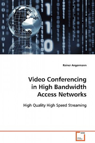 Video Conferencing in High Bandwidth Access Networks