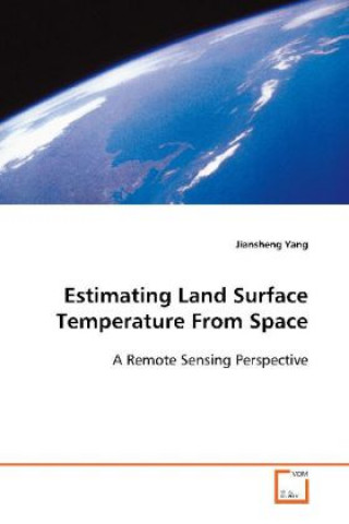 Estimating Land Surface Temperature From Space
