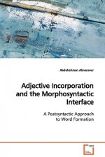 Adjective Incorporation and the Morphosyntactic Interface A Postsyntactic Approach to Word Formation