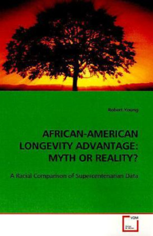 AFRICAN-AMERICAN LONGEVITY ADVANTAGE: MYTH OR  REALITY?