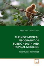 THE NEW MEDICAL GEOGRAPHY OF PUBLIC HEALTH AND  TROPICAL MEDICINE