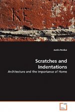 Scratches and Indentations - Architecture and the Importance of Home