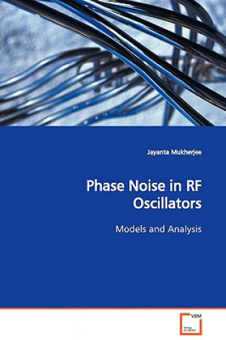 Phase Noise in RF Oscillators Models and Analysis