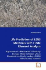 Life Prediction of LENS Materials with Finite Element Analysis