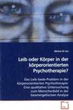 Leib oder Körper in der körperorientierten Psychotherapie?