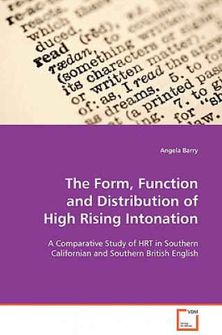 Form, Function and Distribution of High Rising Intonation