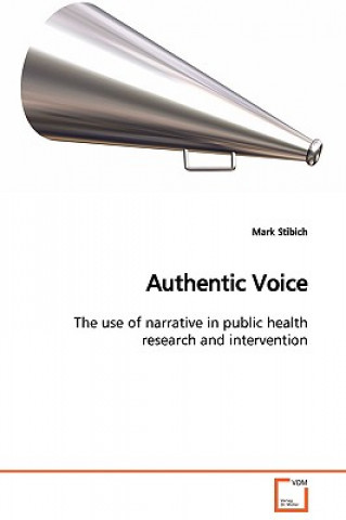 Authentic Voice The use of narrative in public health research and intervention