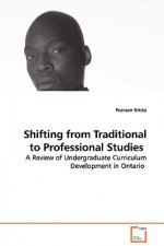 Shifting from Traditional to Professional Studies - A Review of Undergraduate Curriculum Development in Ontario