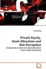 Private Equity, Asset Allocation and Risk Perception - Entrepreneur Spirit and Asset Allocation From A Risk Perspective
