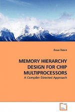 MEMORY HIERARCHY DESIGN FOR CHIP MULTIPROCESSORS - A Compiler Directed Approach