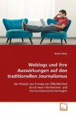 Weblogs und ihre Auswirkungen auf den traditionellen  Journalismus