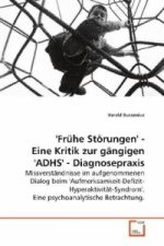 'Frühe Störungen' - Eine Kritik zur gängigen 'ADHS' - Diagnosepraxis